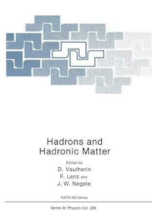 hadrons and hadronic matter 1st edition dominique vautherin ,f lenz ,j w negele 0306436132, 978-0306436130