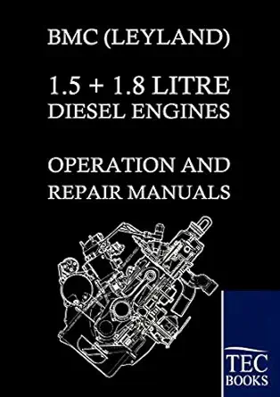 bmc 1 5 1 8 litre diesel engines operation and repair manuals 1st edition bmc 3861954583, 978-3861954583