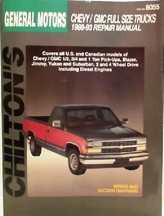 chiltons general motors chevy/gmc full size trucks 1988 93 repair manual/part no8055 1st edition chilton