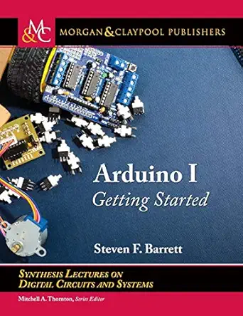 arduino i getting started 1st edition steven f barrett 1681738201, 978-1681738208