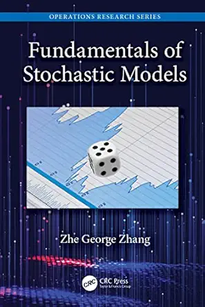 fundamentals of stochastic models 1st edition zhe george zhang 036771261x, 978-0367712617