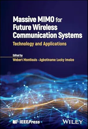 massive mimo for future wireless communication systems technology and applications 1st edition webert
