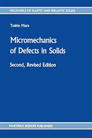micromechanics of defects in solids 1st edition t mura 902473343x, 978-9024733439