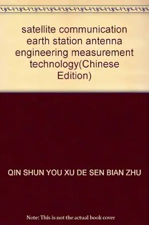 satellite communication earth station antenna engineering measurement technology 1st edition qin shun you a