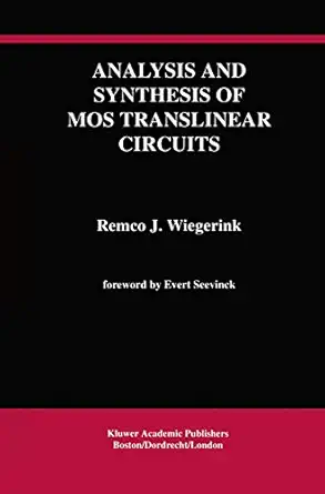 analysis and synthesis of mos translinear circuits 1st edition remco j j wiegerink 1461364116, 978-1461364115