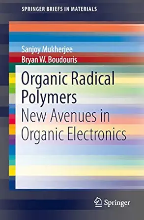 organic radical polymers new avenues in organic electronics 1st edition sanjoy mukherjee ,bryan w boudouris
