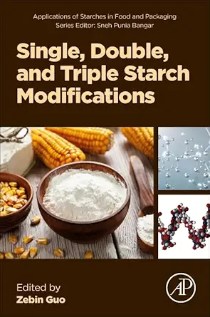 single double and triple starch modifications 1st edition zebin guo phd 0443363242, 978-0443363245