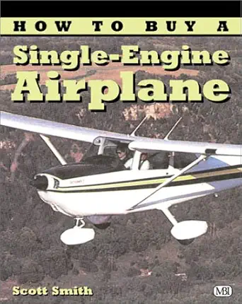 how to buy a single engine airplane 1st edition scott smith 0760310084, 978-0760310083