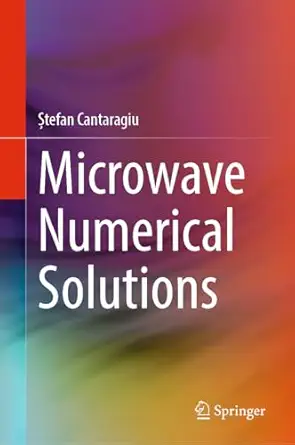 microwave numerical solutions 1st edition e tefan cantaragiu 3031612086, 978-3031612084