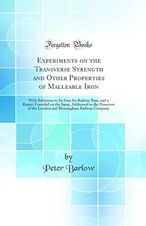 experiments on the transverse strength and other properties of malleable iron with reference to its uses for