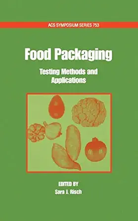 food packaging testing methods and applications 1st edition sarah j risch 0841236178, 978-0841236172