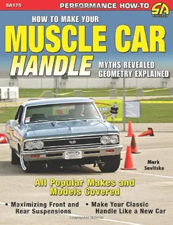 how to make your muscle car handle 1st edition mark savitske 1934709077, 978-1934709078