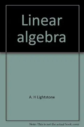 linear algebra 1st edition a h lightstone 0390560553, 978-0390560551