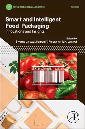 smart and intelligent food packaging innovations and insights 1st edition swarna jaiswal phd ,kalpani y