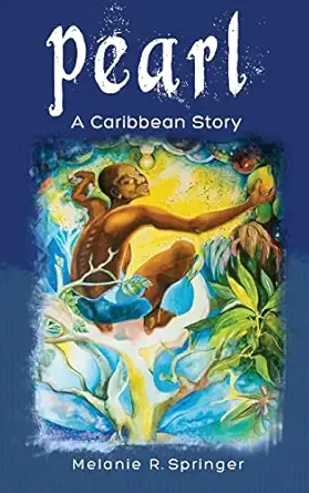 pearl a caribbean story 1st edition melanie r springer 1500359467, 978-1500359461
