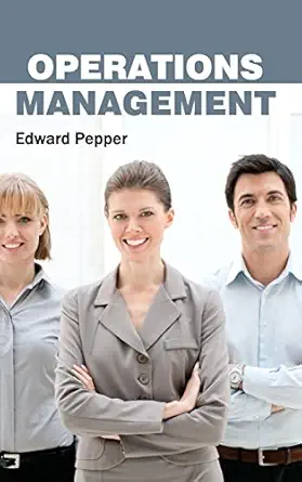 operations management 1st edition edward pepper 1632383543, 978-1632383549