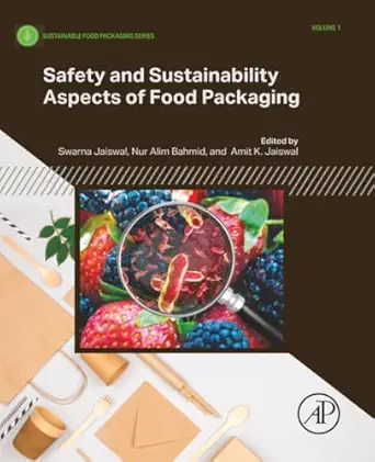 safety and sustainability aspects of food packaging 1st edition swarna jaiswal phd ,nur alim bahmid phd ,amit