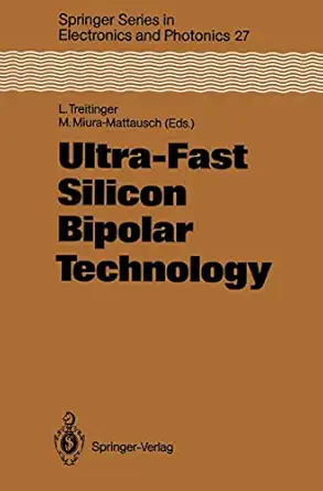 ultra fast silicon bipolar technology 1st edition mitiko miura mattausch ludwig treitinger 3540506381,