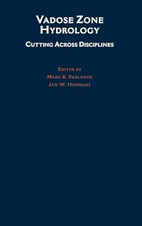 vadose zone hydrology cutting across disciplines 1st edition marc b parlange ,jan w hopmans 0195109902,