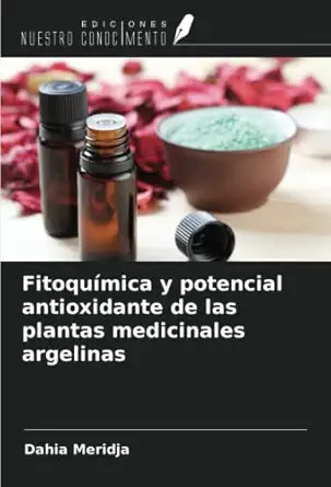 fitoqua mica y potencial antioxidante de las plantas medicinales argelinas 1st edition dahia meridja