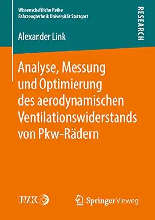 analyse messung und optimierung des aerodynamischen ventilationswiderstands von pkw ra dern 1st edition