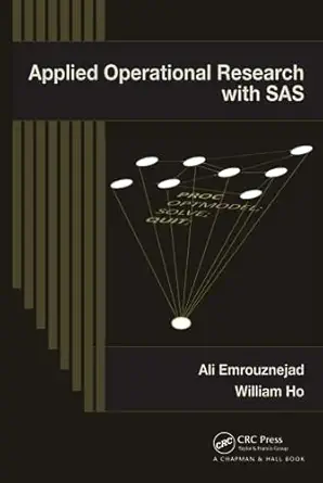 applied operational research with sas 1st edition ali emrouznejad ,william ho 1439841306, 978-1439841303