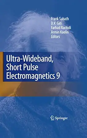 ultra wideband short pulse electromagnetics 9 1st edition frank sabath ,d v giri ,farhad rachidi ,armin