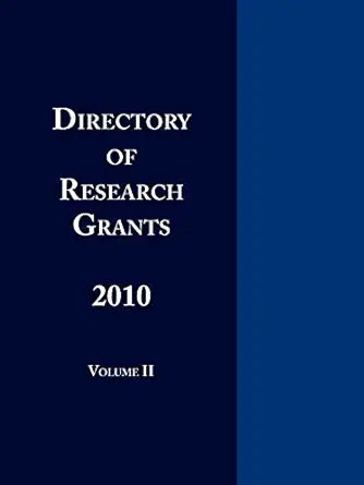 directory of research grants 2010 volume 2 1st edition ed s louis s schafer ,anita schafer ,joy b blakeley