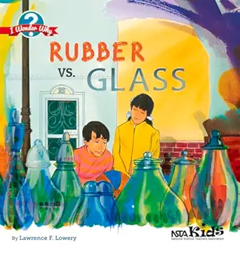 rubber vs glass using childrens books to guide inquiry k 5 1st edition lawrence f lowery 1938946502,