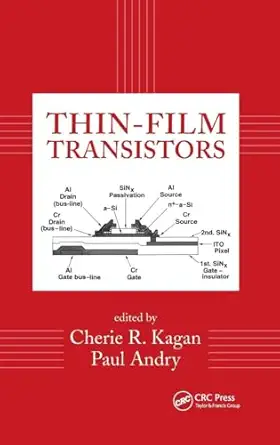 thin film transistors 1st edition cherie r kagan ,paul andry 0824709594, 978-0824709594