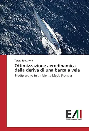 ottimizzazione aerodinamica della deriva di una barca a vela studio svolto in ambiente mode frontier 1st