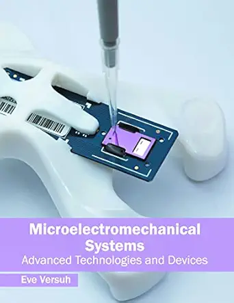 microelectromechanical systems advanced technologies and devices 1st edition eve versuh 1682853209,