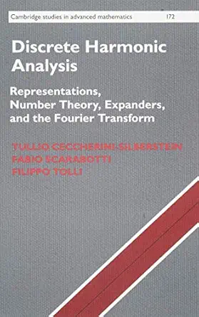 discrete harmonic analysis representations number theory expanders and the fourier transform 1st edition