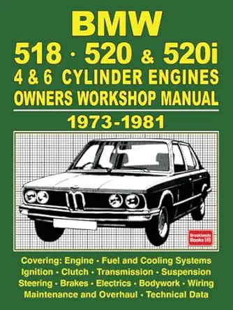 bmw 518 520 and 520i 4 and 6 cylinder engines 1973 1981 owners workshop manual 1st edition autobooks ltd