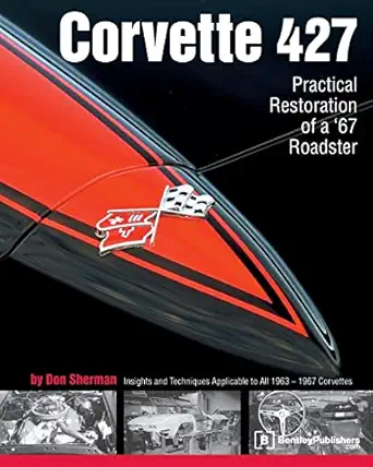 corvette 427 practical restoration of a 67 roadster 1st edition don sherman 0837602181, 978-0837602189