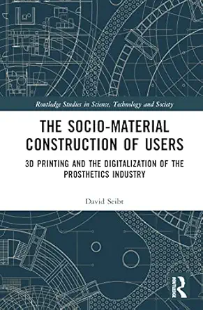 the sociomaterial construction of users 1st edition david seibt 1032180420, 978-1032180427
