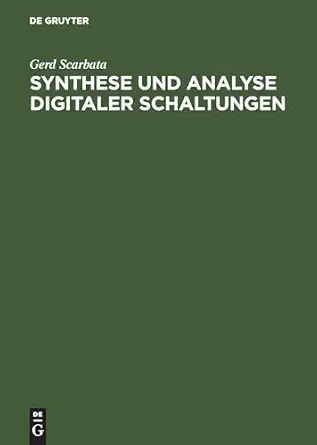 synthese und analyse digitaler schaltungen 1st edition gerd scarbata 3486258141, 978-3486258141