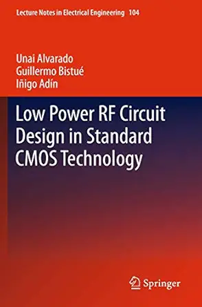 low power rf circuit design in standard cmos technology 1st edition unai alvarado ,guillermo bistua c ,ia igo