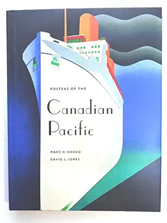posters of the canadian pacific 1st edition marc h choko ,david l jones 1552979172, 978-1552979174