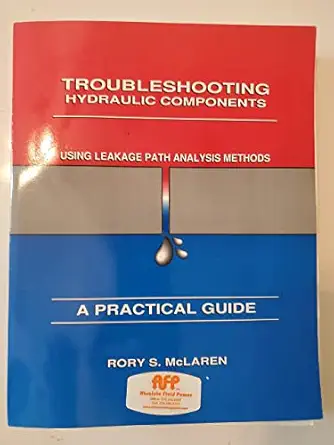 troubleshooting hydraulic components using leakage path analysis methods 1st edition rory s mclaren