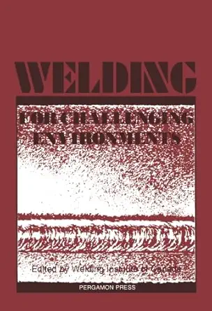 welding for challenging environments proceedings of the international conference on welding for challenging