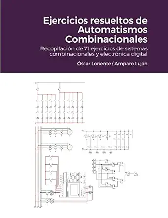 ejercicios resueltos de automatismos combinacionales recopilacia n de 71 ejercicios de sistemas