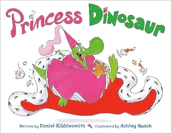 princess dinosaur 1st edition daniel kibblesmith ,ashley quach 0316457604, 978-0316457606