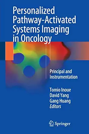 personalized pathway activated systems imaging in oncology principal and instrumentation 1st edition tomio