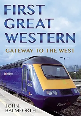 first great western gateway to the west 1st edition john balmforth 1781550042, 978-1781550045