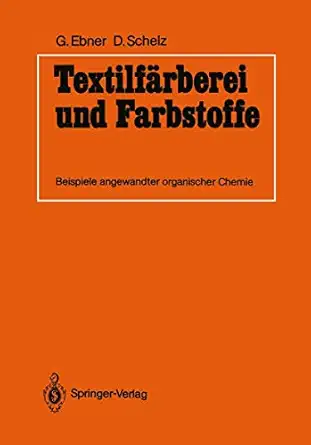 textilfa rberei und farbstoffe beispiele angewandter organischer chemie 1st edition guido ebner ,dieter