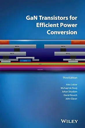 gan transistors for efficient power conversion 1st edition alex lidow ,michael de rooij ,johan strydom ,david