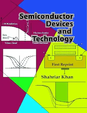 semiconductor devices and technology 1st edition shahriar khan 9843359836, 978-9843359834