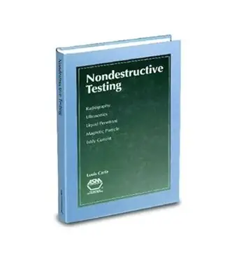 nondestructive testing radiography ultrasonics liquid penetrant magnetic particle eddy current 1st edition