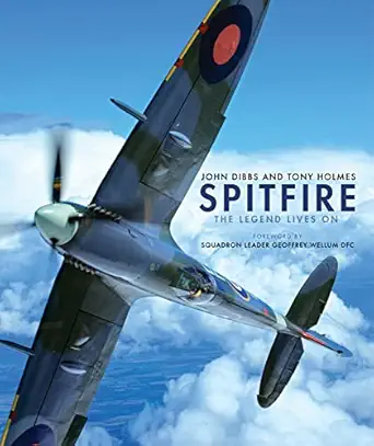 spitfire the legend lives on 1st edition john dibbs ,tony holmes 1472815491, 978-1472815491